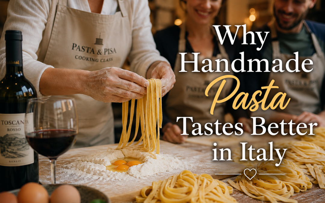 Why Handmade Pasta Tastes Better in Italy